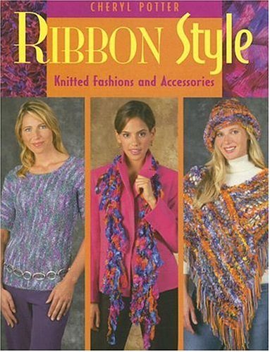 Beispielbild fr Ribbon Style: Knitted Fashions And Accessories zum Verkauf von Wonder Book