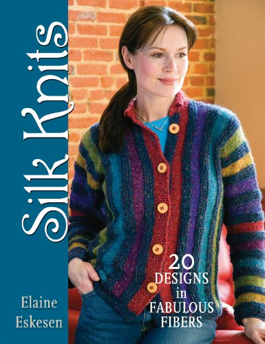 Stock image for Silk Knits: 20 Designs in Fabulous Fibers for sale by Stillwaters Environmental Ctr of the Great Peninsula Conservancy