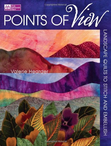 Stock image for Points of View: Landscape Quilts to Stitch and Embellish for sale by ZBK Books
