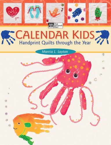 Beispielbild fr Calendar Kids: Handprint Quilts Through the Year zum Verkauf von Wonder Book