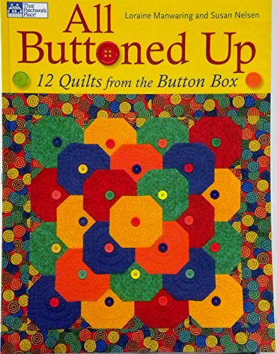 Imagen de archivo de All Buttoned Up : 12 Quilts from the Button Box a la venta por Better World Books: West