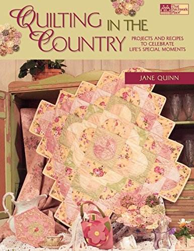 Beispielbild fr Quilting in the Country : Projects and Recipes to Celebrate Life's Special Moments zum Verkauf von Better World Books