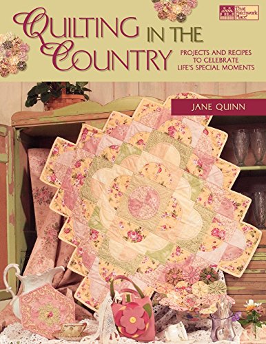 9781564777256: Quilting in the Country: Projects and Recipes to Celebrate Life's Special Moments