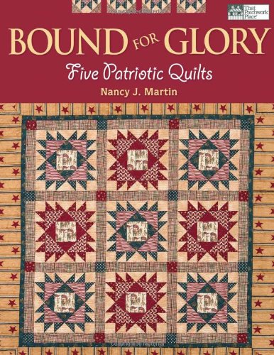 Beispielbild fr Bound for Glory: Five Patriotic Quilts zum Verkauf von SecondSale