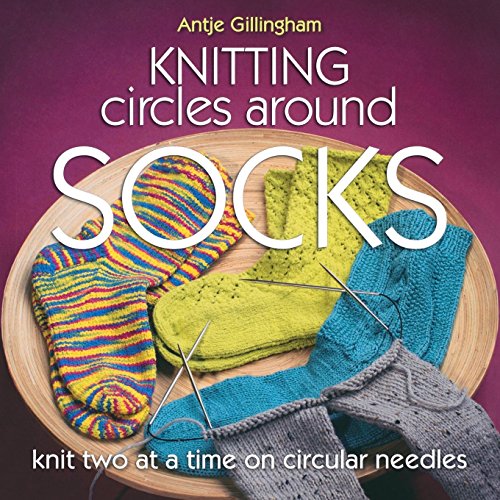 Beispielbild fr Knitting Circles Around Socks: Knit Two at a Time on Circular Needles zum Verkauf von BooksRun