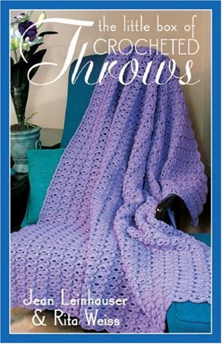 Little Box of Crocheted Throws (9781564777485) by Leinhauser, Jean; Weiss, Rita