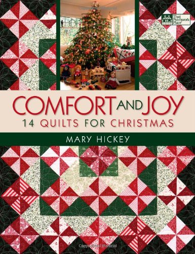 Comfort and Joy: 14 Quilts for Christmas (That Patchwork Place) (9781564777638) by Hickey, Mary