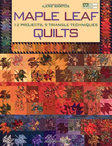 9781564777690: Maple Leaf Quilts: 12 Projects, 9 Triangle Techniques
