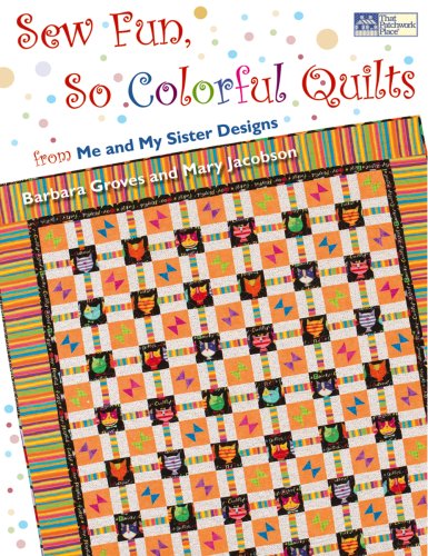 Imagen de archivo de Sew Fun, So Colorful Quilts: From Me and My Sister Designs a la venta por Half Price Books Inc.