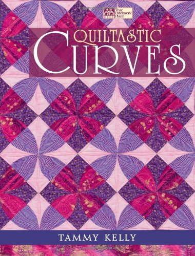 Quiltastic Curves (9781564777836) by Kelly, Tammy