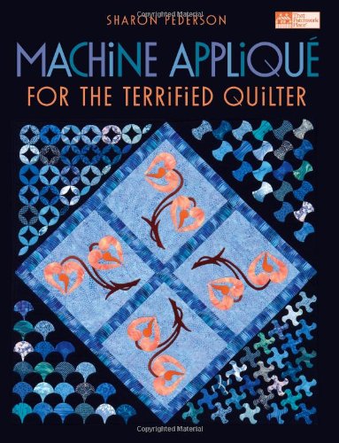 Beispielbild fr Machine Appliqu for the Terrified Quilter zum Verkauf von Once Upon A Time Books