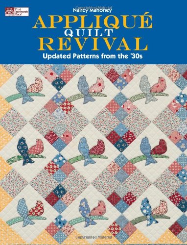 Stock image for Appliqu Quilt Revival: Updated Patterns from the 30s for sale by Montana Book Company