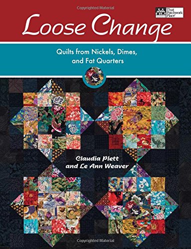 9781564778253: Loose Change: Quilts from Nickels, Dimes, and Fat Quarters