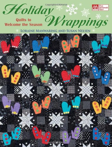 Beispielbild fr Holiday Wrappings : Quilts to Welcome the Season zum Verkauf von Stillwaters Environmental Ctr of the Great Peninsula Conservancy