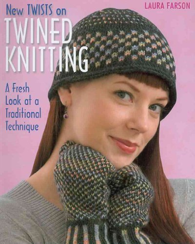 Beispielbild fr New Twists on Twined Knitting: A Fresh Look at a Traditional Technique zum Verkauf von Books of the Smoky Mountains