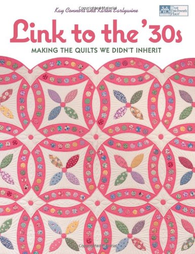 9781564778796: Link to the '30s: Making the Quilts We Didn't Inherit