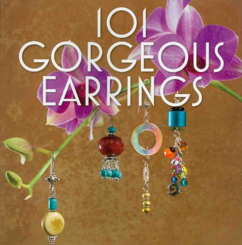 Beispielbild fr 101 Gorgeous Earrings zum Verkauf von Better World Books