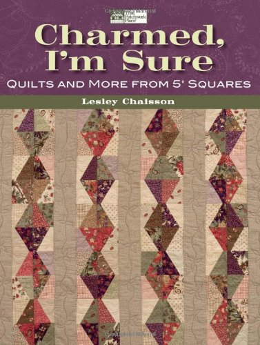 Stock image for Charmed, Im Sure: Quilts and More from 5 Squares for sale by Goodwill of Colorado