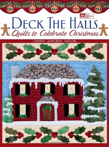 Stock image for Deck the Halls: Quilts to Celebrate Christmas for sale by Reliant Bookstore