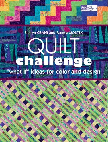 Beispielbild fr Quilt Challenge: "What If" Ideas for Color and Design zum Verkauf von SecondSale