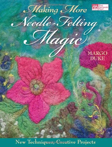 Beispielbild fr Making More Needle-Felting Magic: New Techniques, Creative Projects zum Verkauf von ThriftBooks-Atlanta