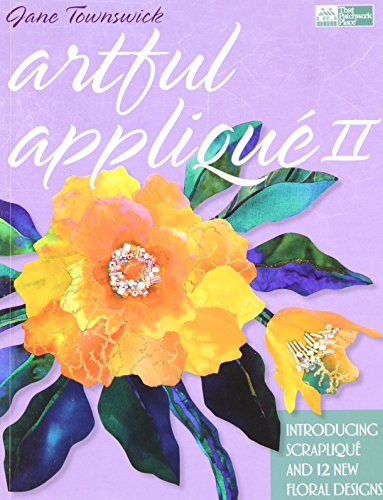 Beispielbild fr Artful Applique II : Introducing Scrapliqu and 12 New Floral Designs zum Verkauf von Better World Books