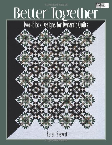 Stock image for Better Together: Two-Block Designs for Dynamic Quilts for sale by SecondSale
