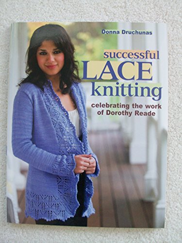 9781564779762: Successful Lace Knitting: Celebrating the Work of Dorothy Reade