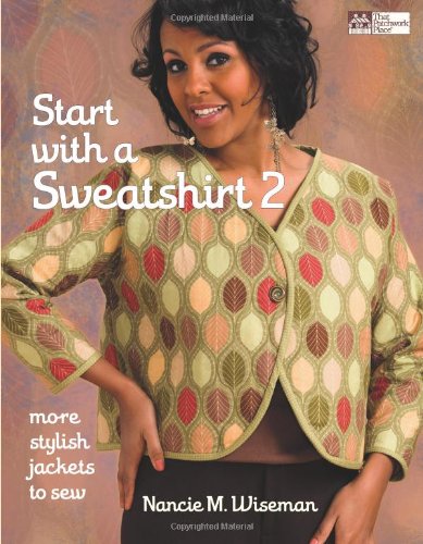 Beispielbild fr Start with a Sweatshirt 2: More Stylish Jackets to Sew zum Verkauf von HPB-Ruby