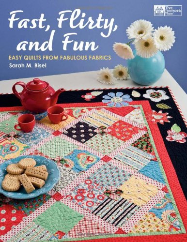 Stock image for Fast, Flirty, and Fun : Easy Quilts from Fabulous Fabrics for sale by Better World Books