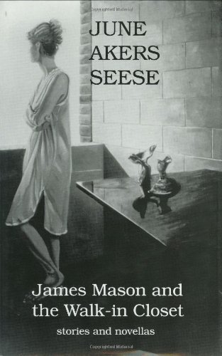 James Mason and the Walk-In Closet (American Literature (Dalkey Archive)) (9781564780409) by Seese, June Akers