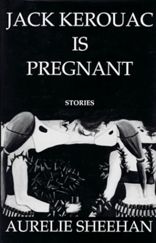 Stock image for Jack Kerouac is Pregnant Stories for sale by Daedalus Books