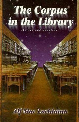 Stock image for The Corpus in the Library: Corpus in the Library: Stories and Novellas (Irish Literature Series) for sale by Hippo Books