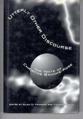 9781564780799: Utterly Other Discourse: The Texts of Christine Brooke-Rose (Dalkey Archive Scholarly)