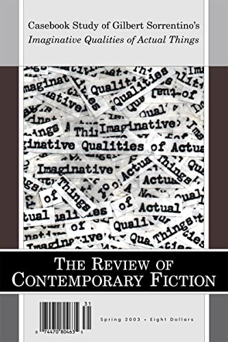 9781564782960: The Review of Contemporary Fiction: Volume XXIII, Part 1: Casebook Study of Gilbert Sorrentino's Imaginative Qualities of Actual Things