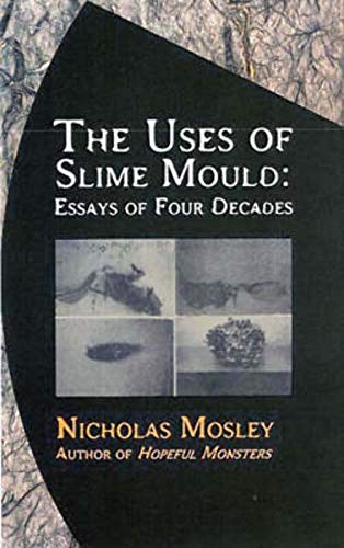 Beispielbild fr The Uses of Slime Mould: Uses of Slime Mould: Essays of Four Decades (British Literature) zum Verkauf von Open Books