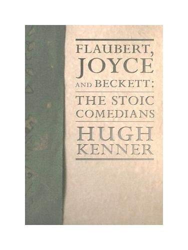 Imagen de archivo de Flaubert, Joyce and Beckett: The Stoic Comedians (Lannan Selection) a la venta por Best and Fastest Books