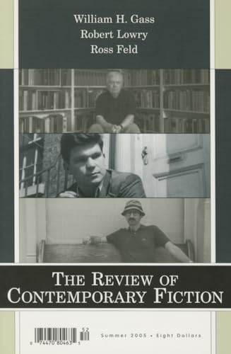 9781564784407: William H.Gass, Robert Lowry, Ross Feld (v. 25-2): Summer 2005 Vol. 25, No. 2 (The Review of Contemporary Fiction)