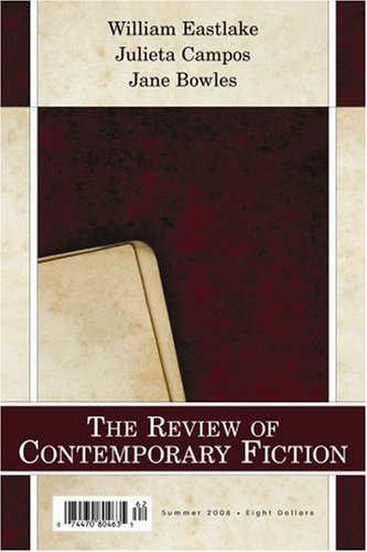 Beispielbild fr The Review of Contemporary Fiction: XXVI, #3: Review of Contemporary Fiction: XXVI, #2: Julieta Campos/William Eastlake/Jane Bowles zum Verkauf von Lakeside Books