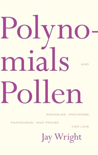 Beispielbild fr Polynomials and Pollen: Parables, Proverbs, Paradigms and Praise for Lois zum Verkauf von Powell's Bookstores Chicago, ABAA