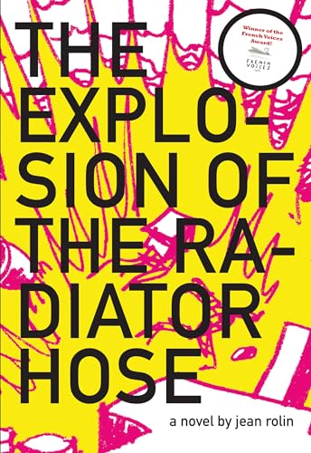 Beispielbild fr The Explosion of the Radiator Hose : A Novel zum Verkauf von Better World Books: West