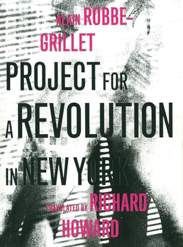 Project for a Revolution in New York (French Literature) (9781564787828) by Robbe-Grillet, Alain