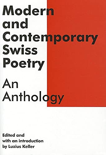 Beispielbild fr Modern and Contemporary Swiss Poetry : An Anthology zum Verkauf von Better World Books