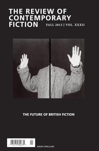 Beispielbild fr The Review of Contemporary Fiction: XXXII, #3: Review of Contemporary Fiction, Volume XXXII, No. 3: The Future of British Fiction zum Verkauf von Lakeside Books