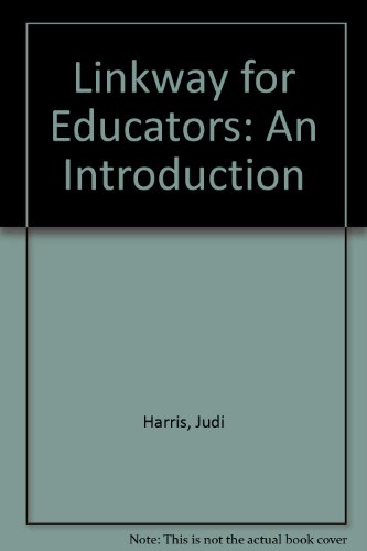 Linkway for Educators: An Introduction (9781564840189) by Harris, Judi; Bull, Glen; Yoder, Sharon