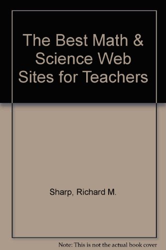 The Best Math & Science Web Sites for Teachers (9781564840981) by Sharp, Richard M.; Levine, Martin G.; Sharp, Vicki F.