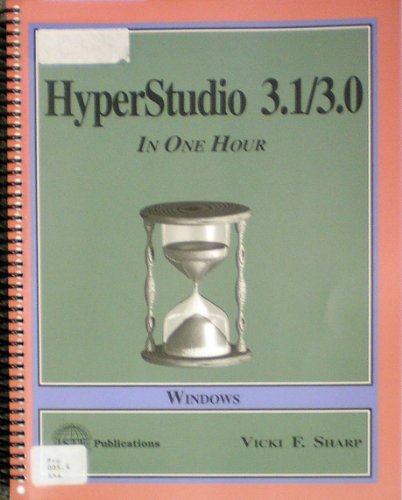 9781564841391: Hyperstudio 3.1 3.0 in 1 Hour: Windows
