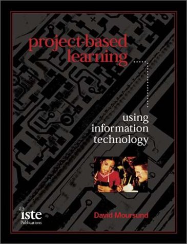Stock image for Project-Based Learning Using Information Technology, Second Edition for sale by Better World Books