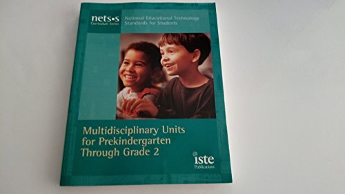 Stock image for National Educational Technology Standards for Students Curriculum Series: Multidisciplinary Units for Prekindergarten Through Grade 2 for sale by HPB-Red