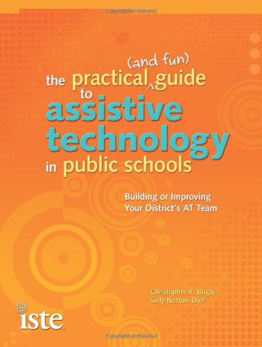 Beispielbild fr The Practical (and Fun) Guide to Assistive Technology in Public Schools zum Verkauf von ThriftBooks-Dallas